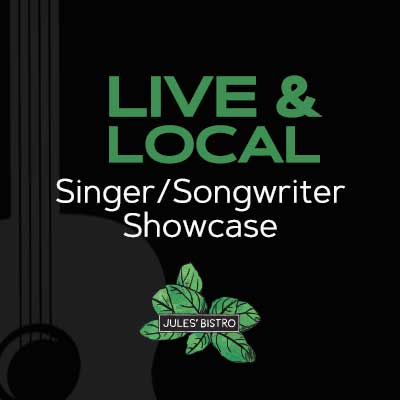 Live & Local at Jules': Singer/Songwriter Showcase