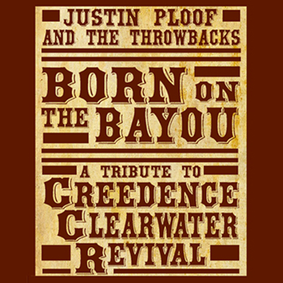 Justin Ploof & The Throwbacks: Tribute to Creedence Clearwater Revival