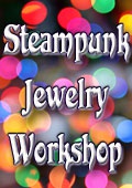 Steampunk Jewelry Workshop with artist Jen Anfinson